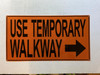 USE TEMPORARY WALKWAY ARROW RIGHT DOB SIGN USE TEMPORARY WALKWAY ARROW RIGHT DOB SIGN