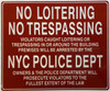 No loitering, trespassing nyc police department BUILDING SIGN No loitering, trespassing nyc police department BUILDING SIGN