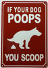 IF YOUR DOG POOPS YOU SCOOP BUILDING SIGN IF YOUR DOG POOPS YOU SCOOP BUILDING SIGN