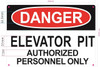 Danger Elevator Pit Authorized Personnel Only OSHA SIGNAGE Danger Elevator Pit Authorized Personnel Only OSHA SIGNAGE