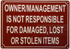 Owner/Management is not responsible for damaged, lost or stolen items HPD SIGN Owner/Management is not responsible for damaged, lost or stolen items HPD SIGN