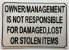 Owner/Management is not responsible for damaged, lost or stolen items DOB SIGN Owner/Management is not responsible for damaged, lost or stolen items DOB SIGN