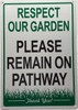 RESPECT OUR GARDEN PLEASE REMAIN ON PATHWAY SIGN RESPECT OUR GARDEN PLEASE REMAIN ON PATHWAY SIGN