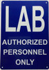LAB AUTHORIZED PERSONNEL ONLY SIGN LAB AUTHORIZED PERSONNEL ONLY SIGN