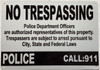 NO TRESPASSING ALL POLICE DEPARTMENT OFFICERS ARE AUTHORIZED REPRESENTATIVES OF THIS PROPERTY DOB SIGN NO TRESPASSING ALL POLICE DEPARTMENT OFFICERS ARE AUTHORIZED REPRESENTATIVES OF THIS PROPERTY DOB SIGN