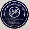 NO BATTERY POWER BIKES- NO BATTERY POWER BIKES OR MOTOR VEHICLES ALLOWED IN THIS BUILDING DOB SIGN NO BATTERY POWER BIKES- NO BATTERY POWER BIKES OR MOTOR VEHICLES ALLOWED IN THIS BUILDING DOB SIGN