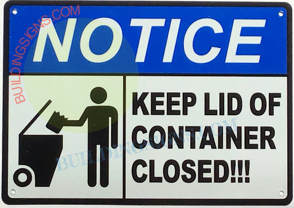 NOTICE KEEP LID OF CONTAINER CLOSED  SIGN NOTICE KEEP LID OF CONTAINER CLOSED  SIGN
