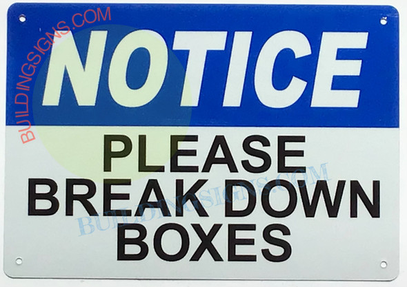 NOTICE PLEASE BREAK DOWN BOXES SIGN NOTICE PLEASE BREAK DOWN BOXES SIGN