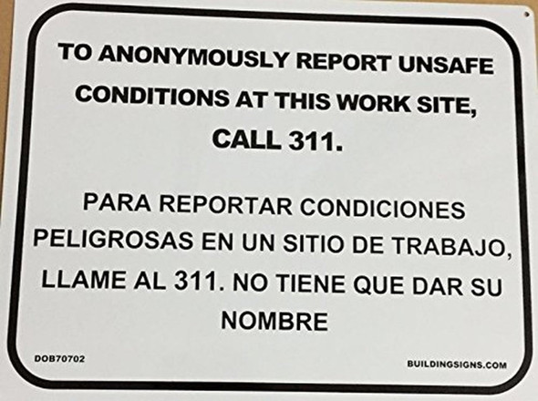 TO ANONYMOUSLY REPORT UNSAFE CONDITION AT THIS WORK SITE, CALL 311 TO ANONYMOUSLY REPORT UNSAFE CONDITION AT THIS WORK SITE, CALL 311