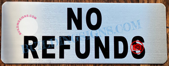 NO REFUNDS SIGN- BRUSHED ALUMINUM