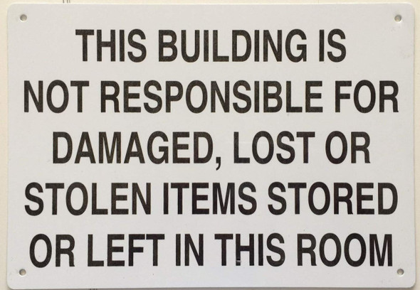 This Building is NOT RESPONSIBLE for Damaged, Lost OR Stolen Items Sign This Building is NOT RESPONSIBLE for Damaged, Lost OR Stolen Items Sign