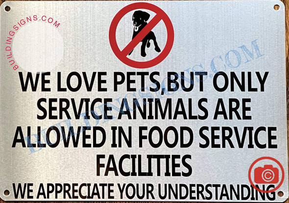 WE Love Pets, BUT ONLY Service Animals are Allowed in Food Service Facilities Sign WE Love Pets, BUT ONLY Service Animals are Allowed in Food Service Facilities Sign