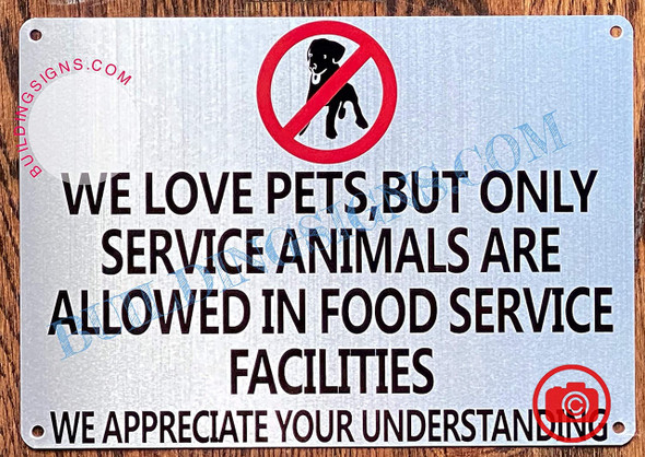WE Love Pets, BUT ONLY Service Animals are Allowed in Food Service Facilities Sign WE Love Pets, BUT ONLY Service Animals are Allowed in Food Service Facilities Sign