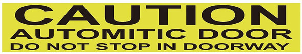 Caution Automatic Door DO NOT Stop in Doorway Sign Caution Automatic Door DO NOT Stop in Doorway Sign