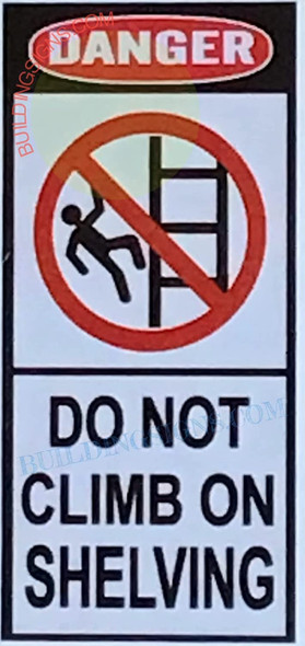 Danger Do not Climb on Shelving Sticker Danger Do not Climb on Shelving Sticker