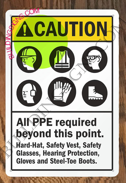 CAUTION: ALL PPE REQUIRED BEYOND THIS POINT SIGN CAUTION: ALL PPE REQUIRED BEYOND THIS POINT SIGN