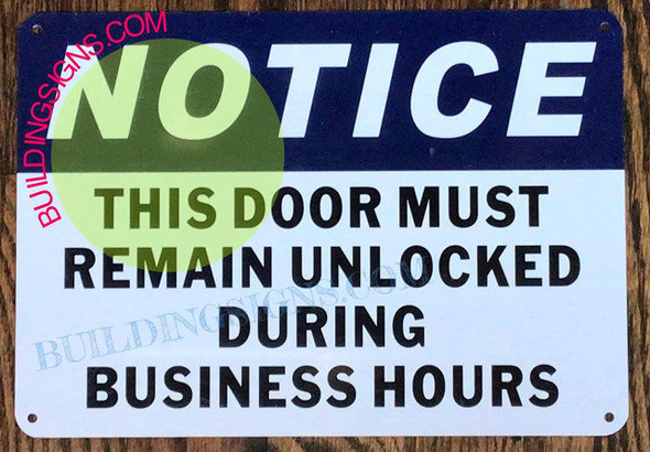 THIS DOOR MUST REMAIN UNLOCKED DURING BUSINESS SIGNAGE THIS DOOR MUST REMAIN UNLOCKED DURING BUSINESS SIGNAGE