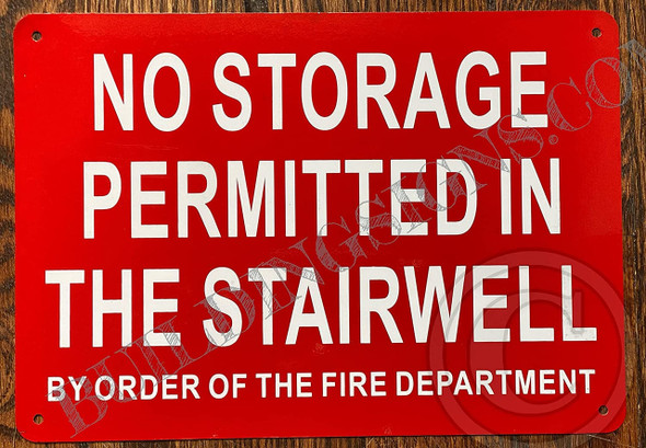 NO Storage Permitted in The STAIRWELL by The Order of The FIRE Department SIGNAGE NO Storage Permitted in The STAIRWELL by The Order of The FIRE Department SIGNAGE