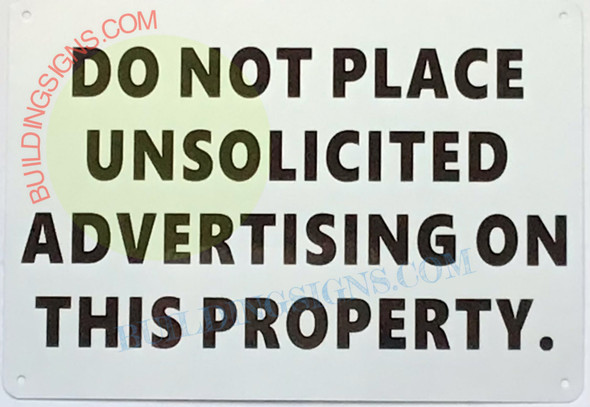 DO NOT PLACE UNSOLICITED ADVERTISING ON THIS PROPERTY SIGN DO NOT PLACE UNSOLICITED ADVERTISING ON THIS PROPERTY SIGN