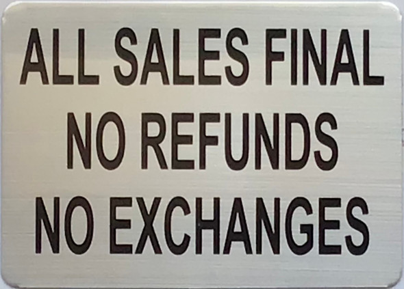 ALL SALES FINAL NO REFUNDS NO EXCHANGES SIGN ALL SALES FINAL NO REFUNDS NO EXCHANGES SIGN