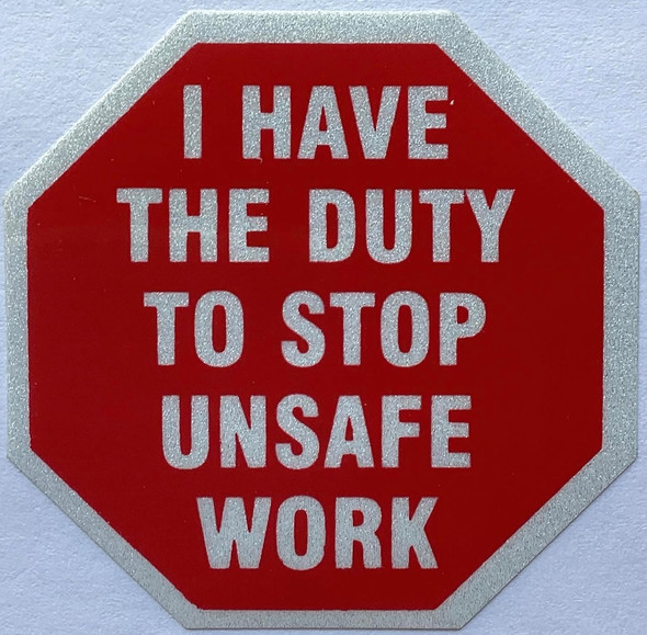 I HAVE THE DUTY TO STOP UNSAFE WORK WARNING STICKERS SIGN