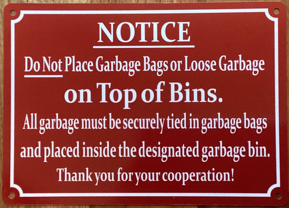 NOTICE DO NOT PLACE GARBAGE BAGS OR LOOSE GARBAGE ON TOP OF BINS SIGN