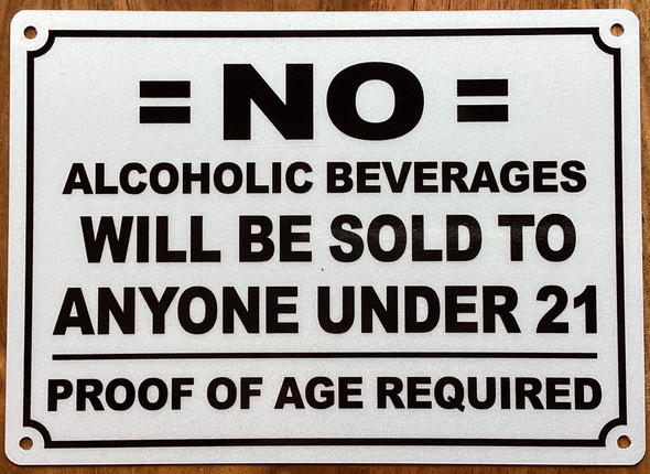 no-alcoholic-beverages-will-be-sold-to-anyone-under-21-5x7-white-aluminum-sign.jpg