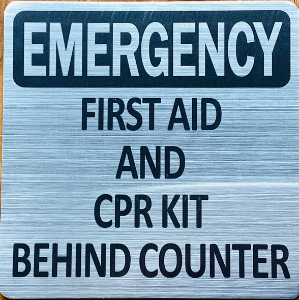emergency-first-aid-cpr-kit-behing-counter-6-x-6-silver-aluminum-sign.jpg