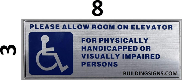 Please Allow Room ON Elevator for Physically Handicapped OR Visually IMPAIRED Persons Sign Please Allow Room ON Elevator for Physically Handicapped OR Visually IMPAIRED Persons Sign