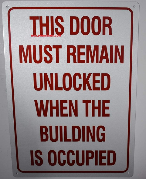 This Door Must Remain Unlocked When Building is Occupied Sign- RED - This Door Must Remain Unlocked When Building is Occupied Sign- RED -