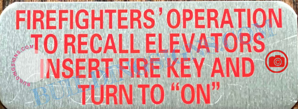 FIREFIGHTERS OPERATION TO RECALL ELEVATORS INSERT FIRE KEY AND TURN TO ON SIGN- BRUSHED ALUMINUM