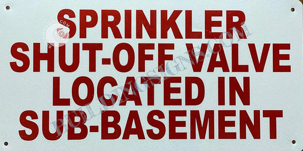 Sprinkler Shut Off Valve Located in SUB-Basement Sign