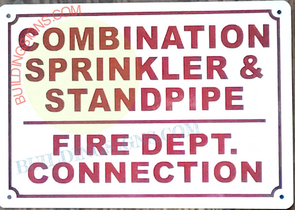 COMBINATION SPRINKLER AND STANDPIPE FIRE DEPARTMENT CONNECTION Sign COMBINATION SPRINKLER AND STANDPIPE FIRE DEPARTMENT CONNECTION Sign