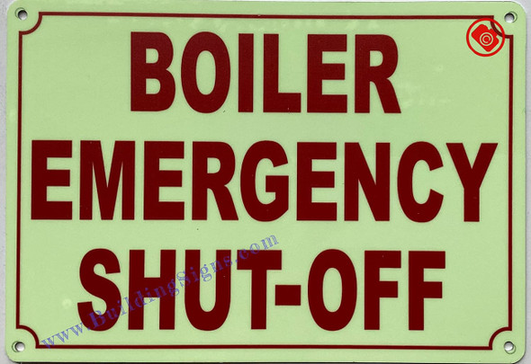 Photoluminescent BOILER EMERGENCY SHUT-OFF/GLOW IN THE DARK BOILER EMERGENCY SHUT OFF Photoluminescent BOILER EMERGENCY SHUT-OFF/GLOW IN THE DARK BOILER EMERGENCY SHUT OFF
