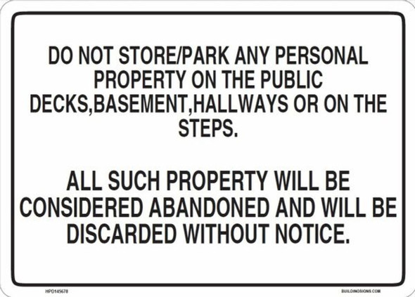 DO NOT STORE/PARK ANY PERSONAL PROPERTY IN THE PUBLIC DECKS, BASEMENT, HALLWAY OR THE DO NOT STORE/PARK ANY PERSONAL PROPERTY IN THE PUBLIC DECKS, BASEMENT, HALLWAY OR THE