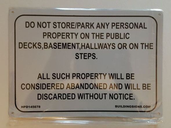 DO NOT STORE/PARK ANY PERSONAL PROPERTY IN THE PUBLIC DECKS, BASEMENT, HALLWAY OR THE DO NOT STORE/PARK ANY PERSONAL PROPERTY IN THE PUBLIC DECKS, BASEMENT, HALLWAY OR THE