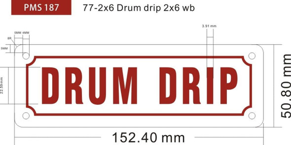 Drum Drip Sign Drum Drip Sign