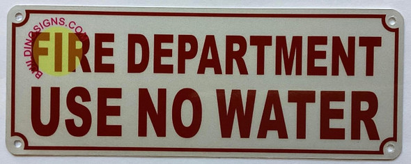 FIRE DEPARTMENT USE NO WATER FIRE DEPARTMENT USE NO WATER