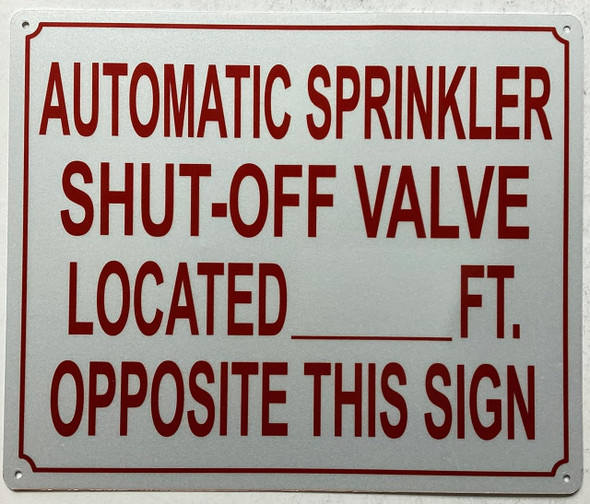 Automatic sprinkler shut-off valve located__FT opposite this