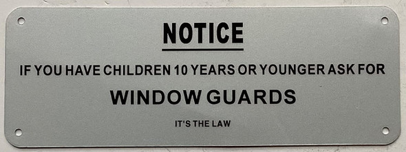 Notice: If you have Children 10 Years or Younger Ask for Widow Guards Sign -HPD SIGN Notice: If you have Children 10 Years or Younger Ask for Widow Guards Sign -HPD SIGN