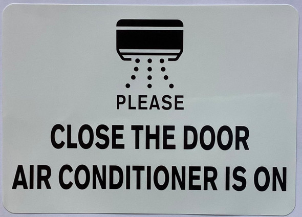 Signage   CLOSE THE DOOR AIR CONDITIONER IS ON DECAL/STICKER Signage   CLOSE THE DOOR AIR CONDITIONER IS ON DECAL/STICKER