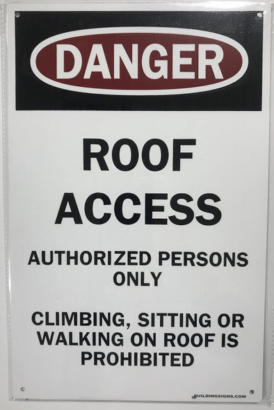 ROOF Access Authorized Persons ONLY Climbing, Sitting OR Walking ON ROOF is Prohibited ROOF Access Authorized Persons ONLY Climbing, Sitting OR Walking ON ROOF is Prohibited