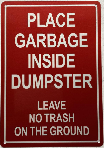 Place Garbage inside Dumpster Leave no trash on the ground sign SIGN