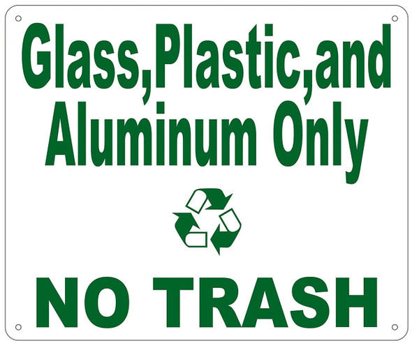 Glass, Plastic and Aluminum ONLY NO Trash  Sign Glass, Plastic and Aluminum ONLY NO Trash  Sign