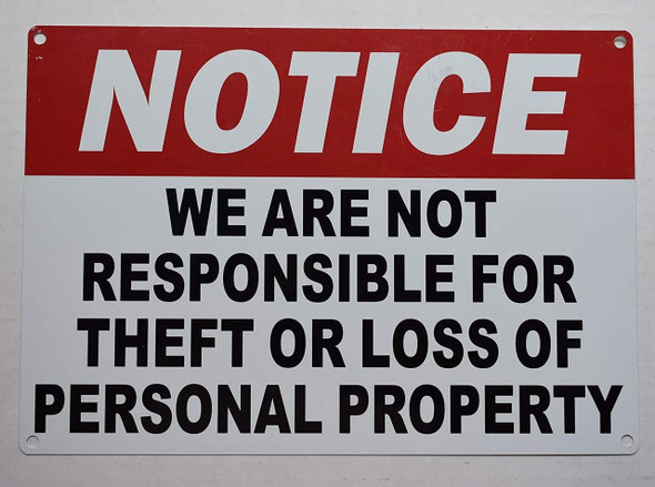 Notice: WE are NOT Responsible for Theft OR Loss of Personal Property  Sign Notice: WE are NOT Responsible for Theft OR Loss of Personal Property  Sign
