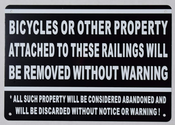 Bicycles OR Other Property Attached to These RAILINGS Will BE Removed Without Warning  Sign Bicycles OR Other Property Attached to These RAILINGS Will BE Removed Without Warning  Sign