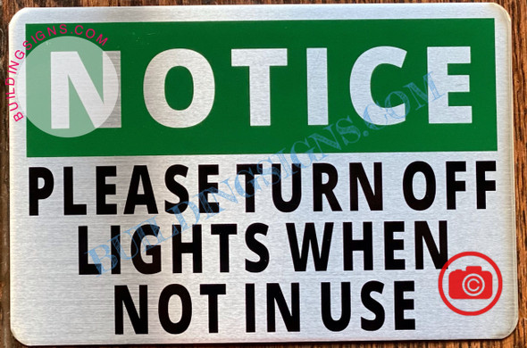 NOTICE PLEASE TURN OFF LIGHTS WHEN NOT IN USE – BRUSHED ALUMINUM  Sign
