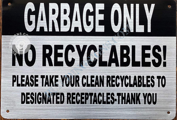 Garbage ONLY - NO RECYCLABLES Garbage ONLY - NO RECYCLABLES