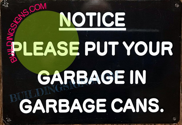 Notice: Please Put Garbage in Garbage CANS Notice: Please Put Garbage in Garbage CANS