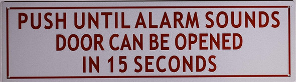 Push Until Alarm Sounds Door CAN BE Open in 15 Seconds   Sign